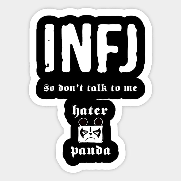 infj so don't talk to me Sticker by Hater Panda